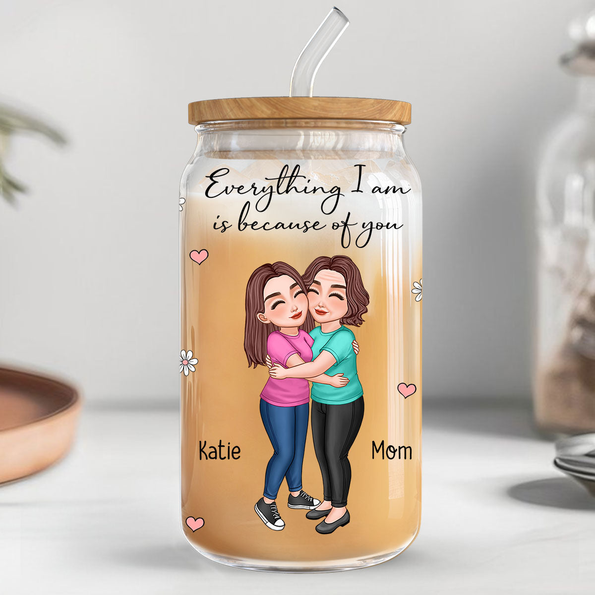Everything I Am Is Because Of You Gift For Mom Personalized Clear Glass Can